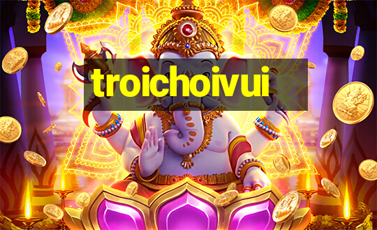 troichoivui