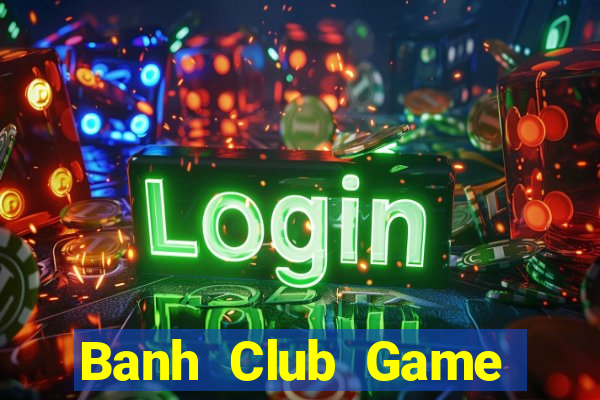 Banh Club Game Bài V52