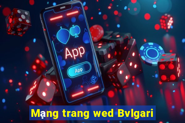 Mạng trang wed Bvlgari