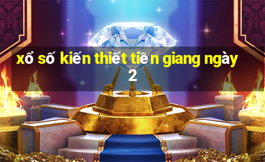 xổ số kiến thiết tiền giang ngày 2