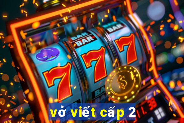 vở viết cấp 2