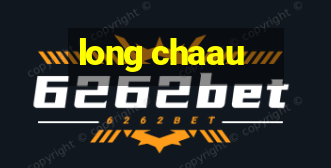 long chaau