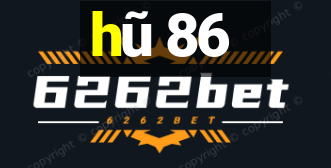 hũ 86