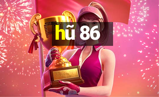 hũ 86