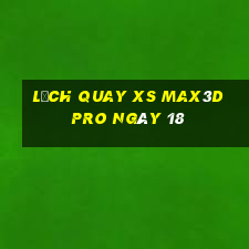 Lịch quay xs Max3D Pro ngày 18