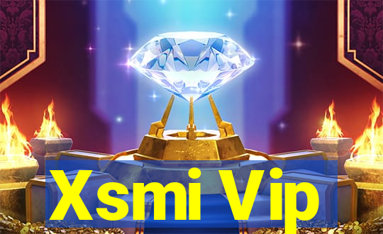 Xsmi Vip