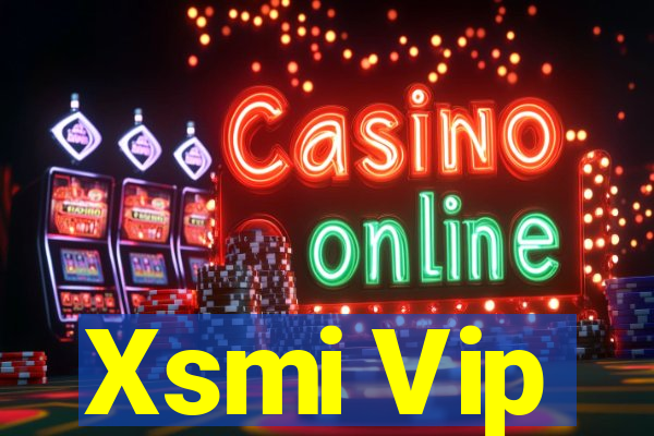 Xsmi Vip