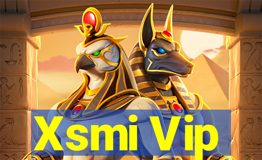 Xsmi Vip