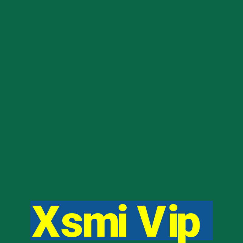 Xsmi Vip