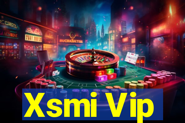 Xsmi Vip