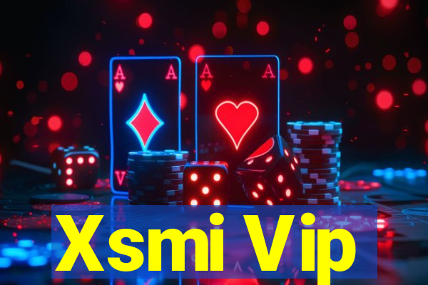 Xsmi Vip