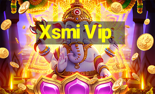 Xsmi Vip