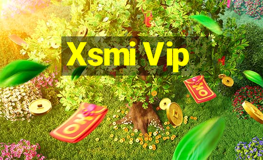 Xsmi Vip