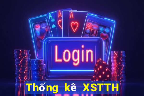 Thống kê XSTTH ngày mai