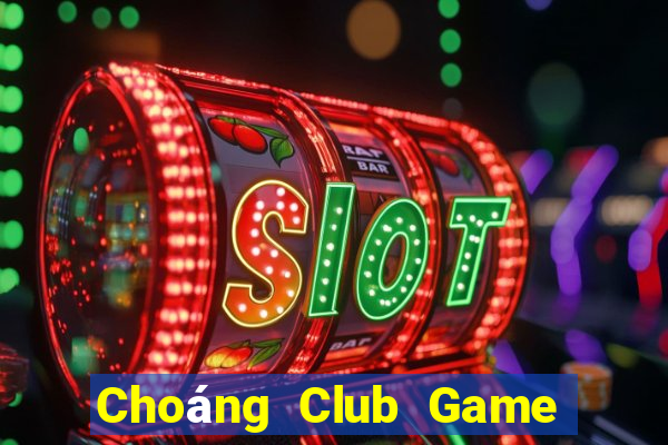 Choáng Club Game Bài 52 Club