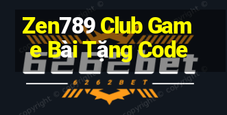 Zen789 Club Game Bài Tặng Code