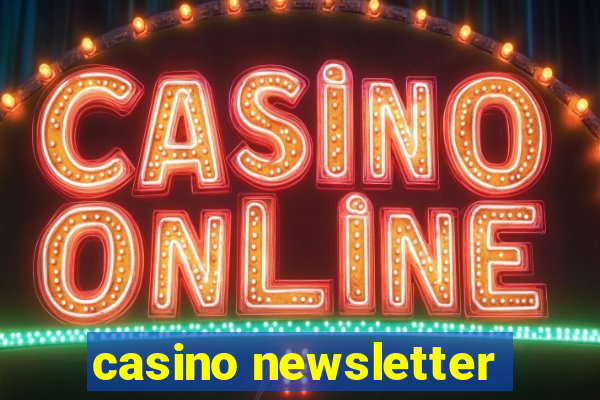 casino newsletter