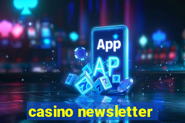 casino newsletter