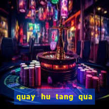 quay hu tang qua tan thu