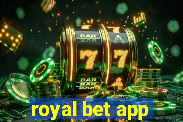 royal bet app