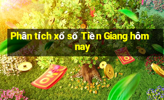 Phân tích xổ số Tiền Giang hôm nay