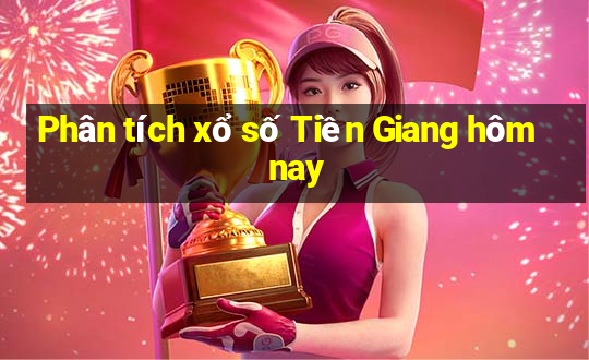 Phân tích xổ số Tiền Giang hôm nay