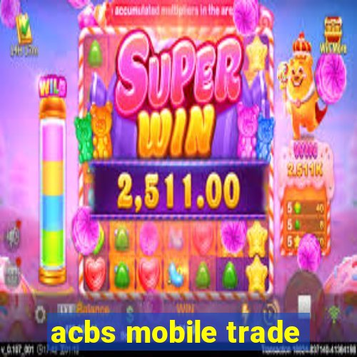 acbs mobile trade