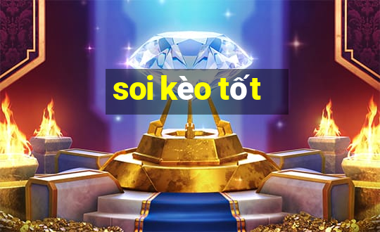 soi kèo tốt