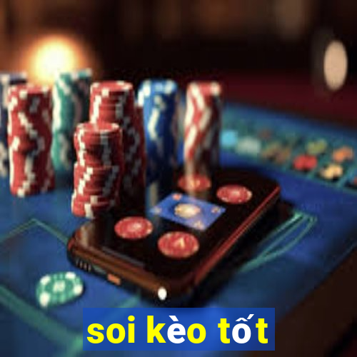 soi kèo tốt