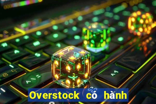 Overstock có hành vi lừa đảo không