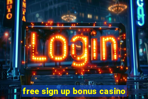 free sign up bonus casino