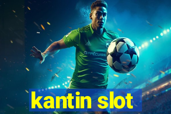 kantin slot