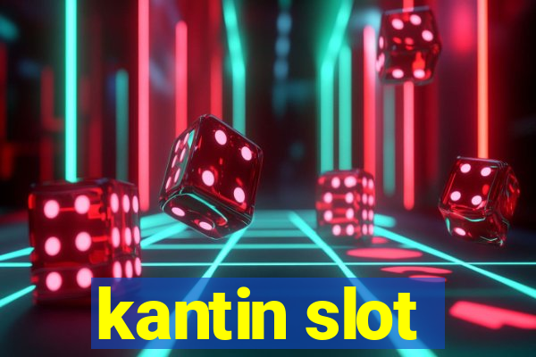 kantin slot