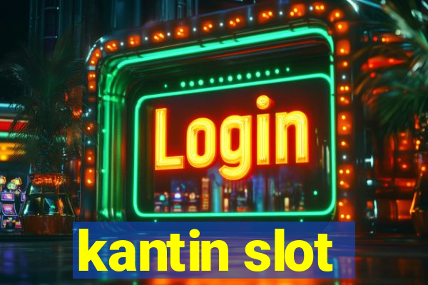 kantin slot