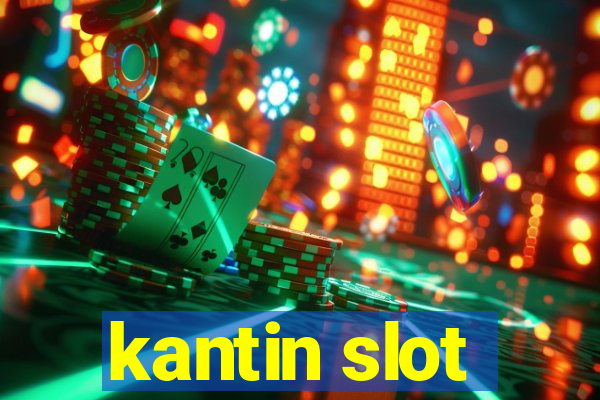 kantin slot