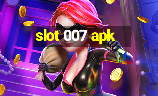 slot 007 apk