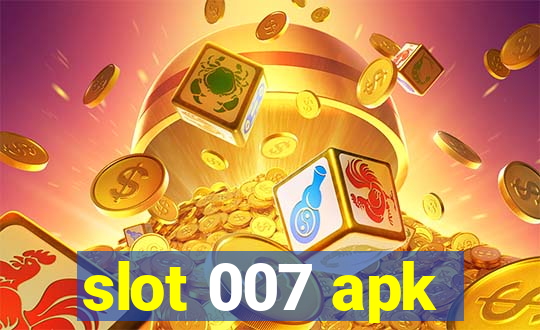 slot 007 apk