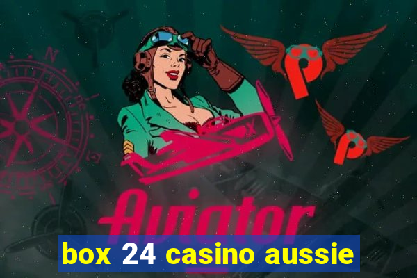 box 24 casino aussie