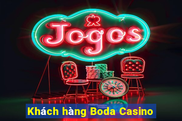 Khách hàng Boda Casino