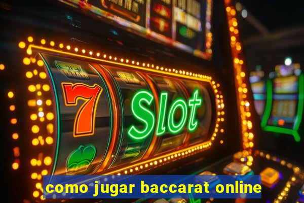 como jugar baccarat online