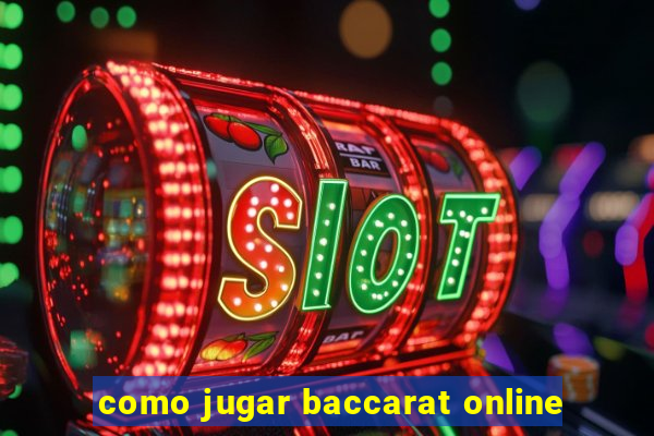 como jugar baccarat online