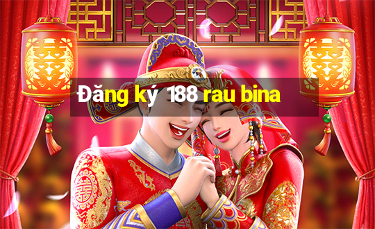 Đăng ký 188 rau bina