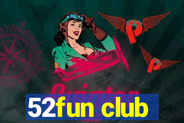 52fun club