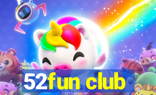 52fun club