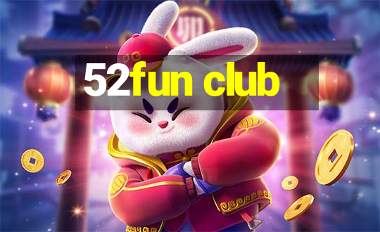 52fun club