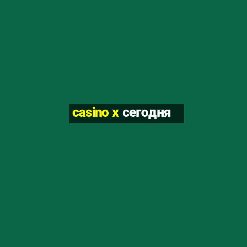 casino x сегодня