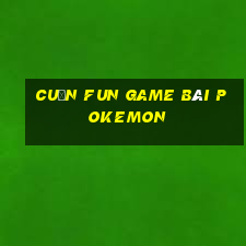 Cuốn Fun Game Bài Pokemon