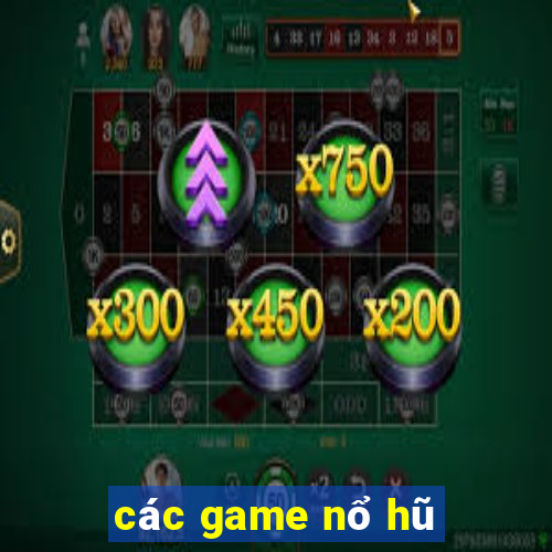 các game nổ hũ