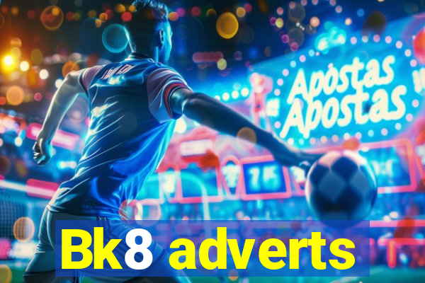 Bk8 adverts