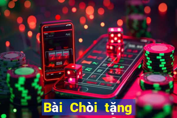 Bài Chòi tặng vàng trải nghiệm